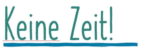 Keine Zeit Ich-habe-keine-zeit